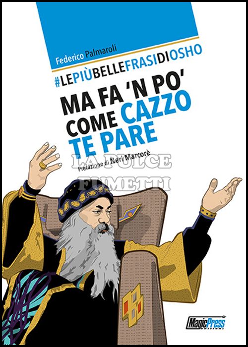 LE PIÙ BELLE FRASI DI OSHO - MA FA 'N PO' COME CAZZO TE PARE